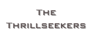 The Thrillseekers